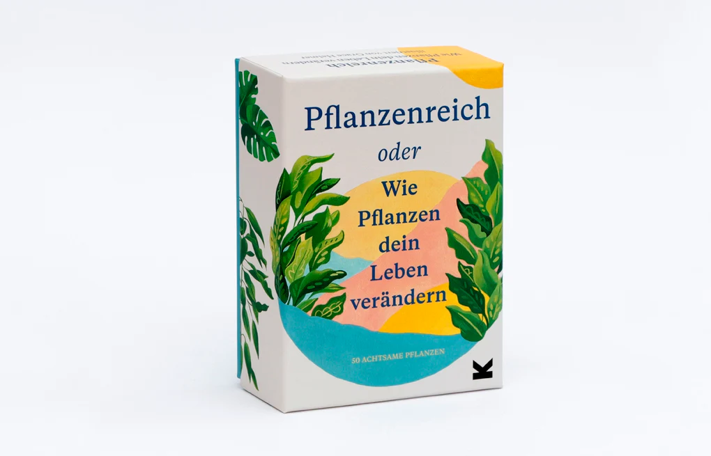 Pflanzenreich oder Wie Pflanzen dein Leben verändern