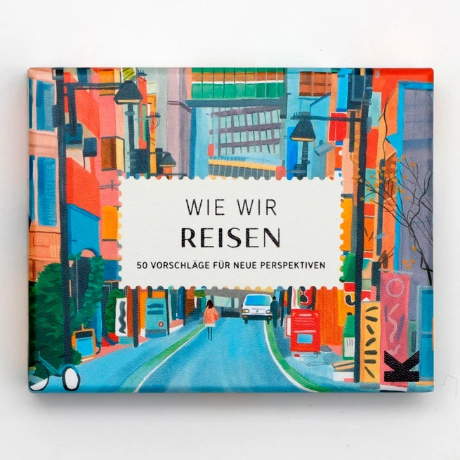 Wie wir Reisen / 50 Vorschläge für neue Perspektiven